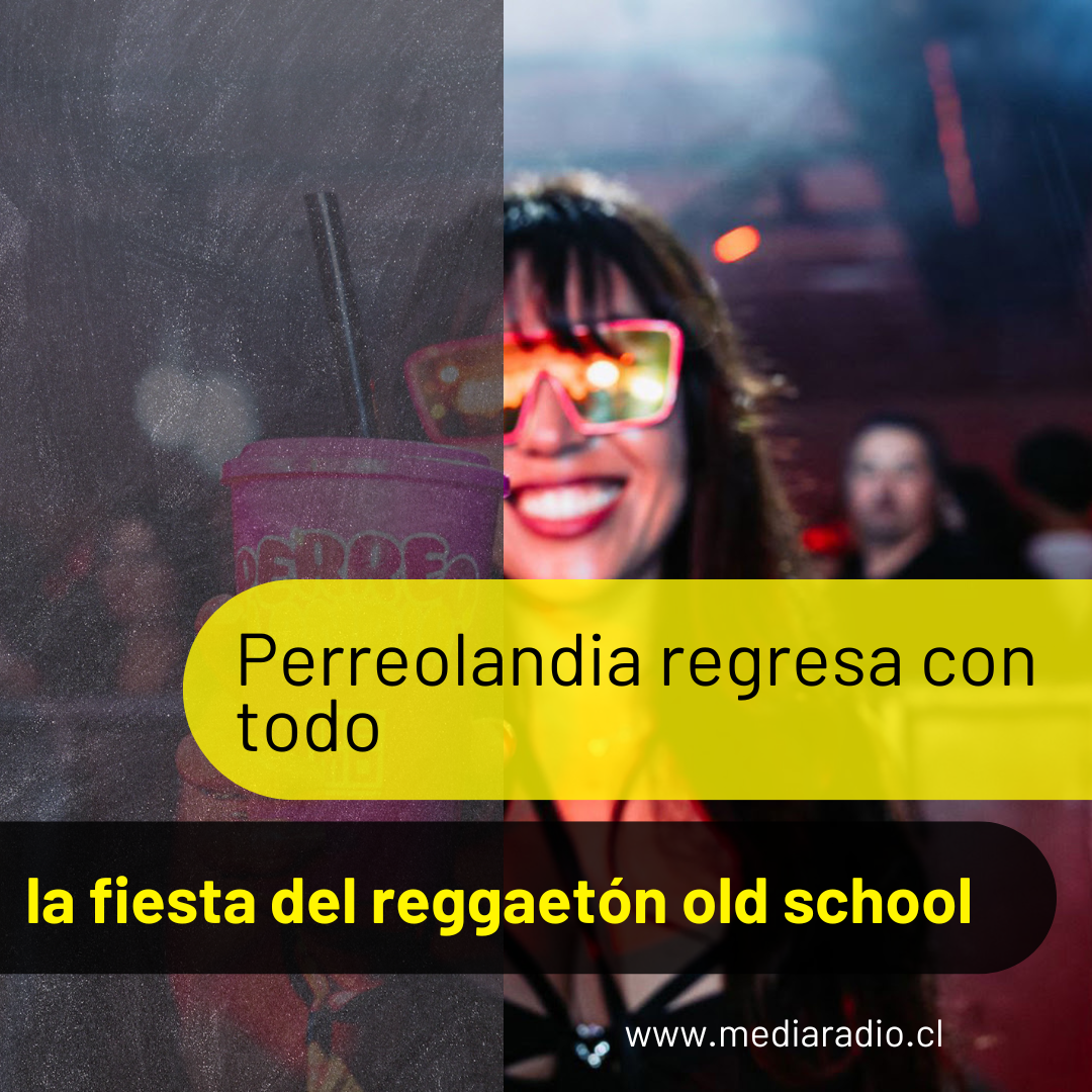 Perreolandia regresa con todo: dónde y cuándo será la fiesta del reggaetón old school.